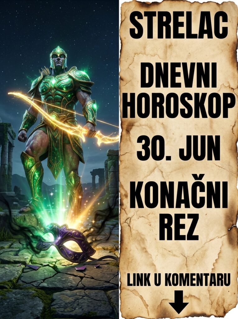 STRELAC – DNEVNI HOROSKOP ZA 30. JUN: Zatvarate najteže poglavlje u životu, večeras jedna osoba zauvek leti iz vašeg kruga!
