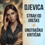 DJEVICA I FOBIJA OD NEUSPEHA: Kako vas unutrašnji kritičar sabotira i zašto doslovno nikada niste zadovoljni onim što postignete!