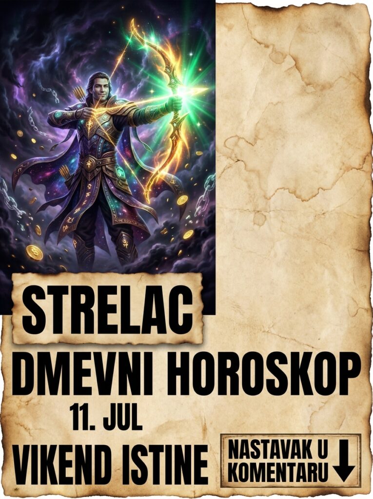 STRELAC – DNEVNI HOROSKOP ZA 11. JUL: Subota surove istine, gašenje tuđih drama, neočekivani novac i fatalni noćni susret koji lomi sva pravila!