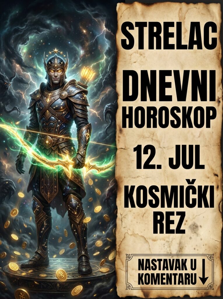 STRELAC – DNEVNI HOROSKOP ZA 12. JUL: Nedelja kosmičkog čišćenja, sudbinski finansijski bljesak i brutalno presecanje toksične prošlosti!