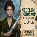 NEDELJNI HOROSKOP 7. – 12. JUL 2026. DJEVICA: Nedelja radikalnih rezova! Zvezde vam donose brutalno otrežnjenje i čišćenje života od energetskih vampira!