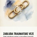 Zabluda “Traumatskog vezivanja”: Kako razlikovati kosmičku ljubav od toksične zavisnosti?