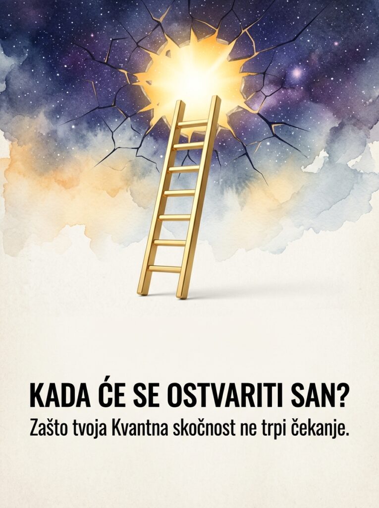 Kvantna Manifestacija: Da li će se i kada ostvariti vaš najveći san, i zašto je čekanje “pravog trenutka” smrtna presuda za vašu viziju?