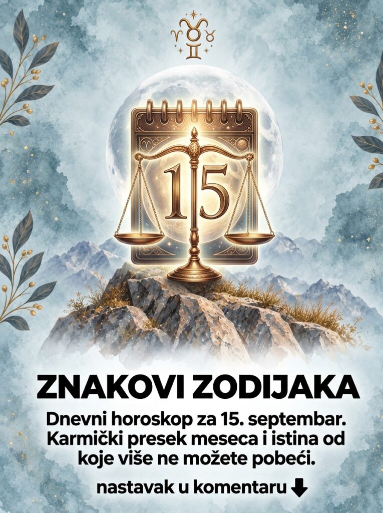 Dnevni horoskop za 15. septembar: Karmički presek, pad maski i sudbinsko otrežnjenje za Ovna, Bika i Blizance!