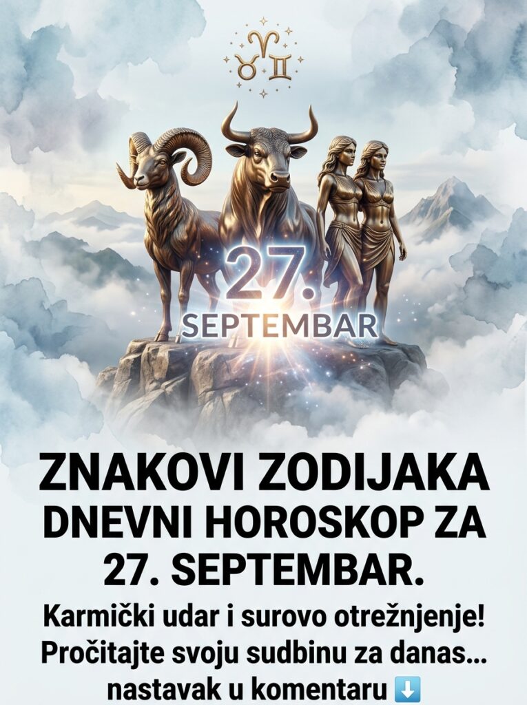 Dnevni horoskop za 27. septembar: Karmički udar, surovo otrežnjenje i bolni pad maski za Ovna, Bika i Blizance! ⚡