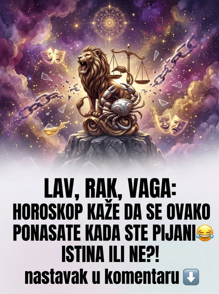 HOROSKOP KAŽE DA SE OVAKO PONAŠATE KADA STE PIJANI: Istina ili ne?! Surova psihoanaliza vaše podsvesti kada maske padnu! (Lav, Rak, Vaga)