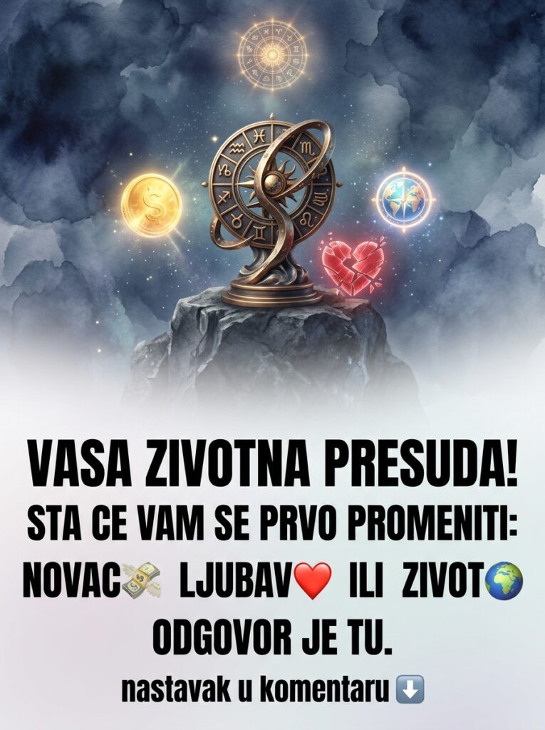 VAŠA ŽIVOTNA PRESUDA: Šta će vam se prvo promeniti – Novac, Ljubav ili Život? (Lav, Rak, Vaga)