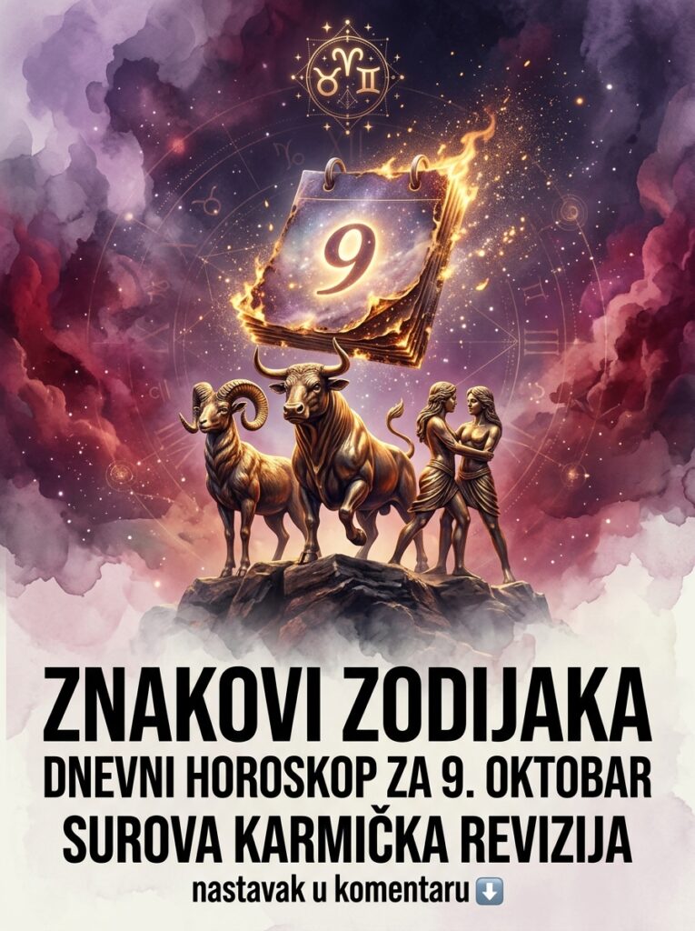 DNEVNI HOROSKOP ZA 9. OKTOBAR: Kosmički udar istine i brutalna naplata karmičkih dugova za Ovna, Bika i Blizance